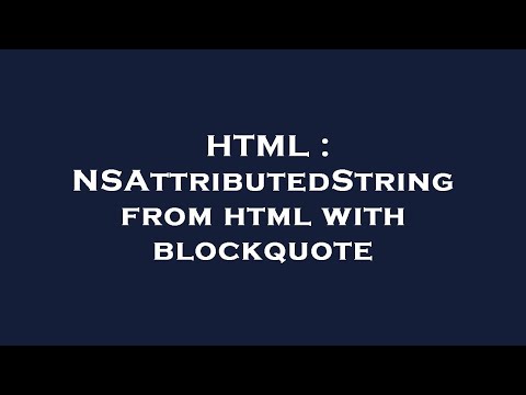 HTML : NSAttributedString from html with blockquote