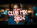 Music Mix 2024 | Party Club Dance 2024 | Best Remixes Of Popular Songs 2024 MEGAMIX (DJ Silviu M)