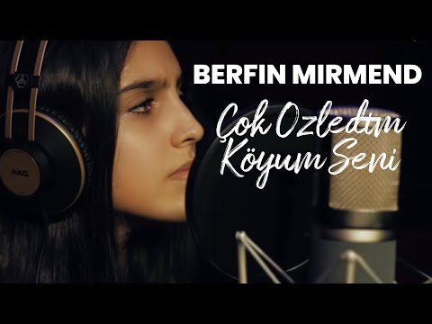 BERFİN MİRMEND 🔴 ÇOK ÖZLEDİM KÖYÜM SENİ 🎧