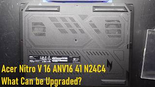 Acer Nitro V 16 ANV16 41 N24C4 What Can be Upgraded
