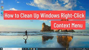 How to Clean Up Windows Right-Click Context Menu