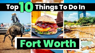 Top 10 Best Things to Do in Fort Worth Texas | DFW Travel Guide