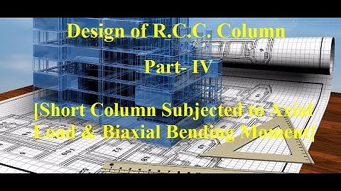 Design of RCC Column || Part 4 || By LSM || Short Column Subjected to Axial Load & Biaxial Bending