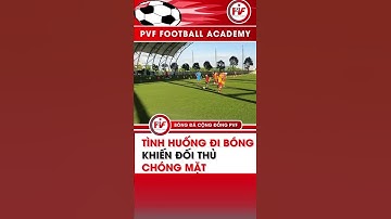 Kỹ Thuật Đi Bóng 10 Điểm Khiến Đối Thủ Chóng Mặt I Học Bóng Đá Cùng PVF #Shorts