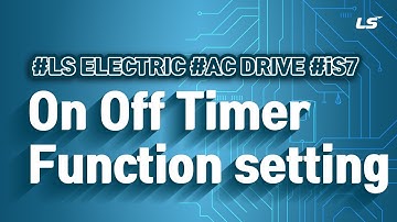 LS ELECTRIC | AC Drive iS7 On Off Timer function setting
