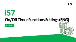 LS ELECTRIC | AC Drive iS7 On Off Timer function setting