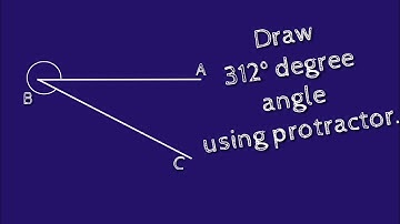How to construct 312 degree angle using protractor. shsirclasses.