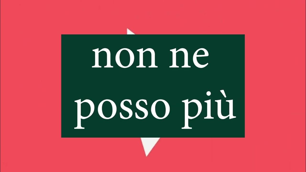 Non Ne Posso Più In Inglese NON NE POSSO PIU' - YouTube