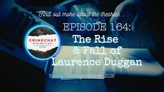 #teaser  for Episode 164: The Rise & Fall of Laurence Duggan