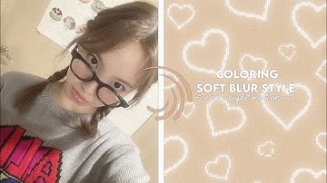 Coloring soft blur tutorial | ALIGHT MOTION