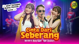 CINTA DARI SEBERANG - SKA 86 feat RIZMA SYAM x OPIK LAWAKERS | SKA BAJIDOR (UYE TONE MUSIC VIDEO)