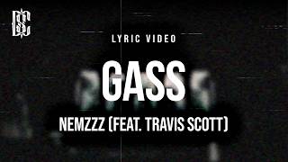 Nemzzz - GASS (feat. Travis Scott) | Lyrics