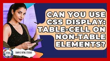 Can You Use CSS Display: Table-cell On Non-table Elements? - Simple HTML Studio