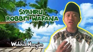 SYAHRU ROBBI'I WAFANA || WAKHID HASYIM