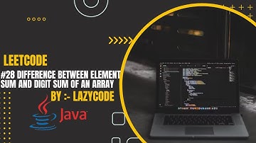 LeetCode in Java | Problem Easy Question | Difference Between Element Sum and Digit Sum of an Array