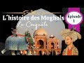 L histoire des moghols en inde la dynastie qui a cr le taj mahal pisode 1  la conqute