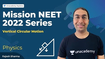 Vertical Circular Motion | Mission NEET 2022 Physics | Rajesh Sharma | Unacademy Sapiens