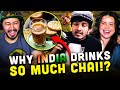 Why india drinks so much chai by nirmal pillai parotta act reaction  cinedesi