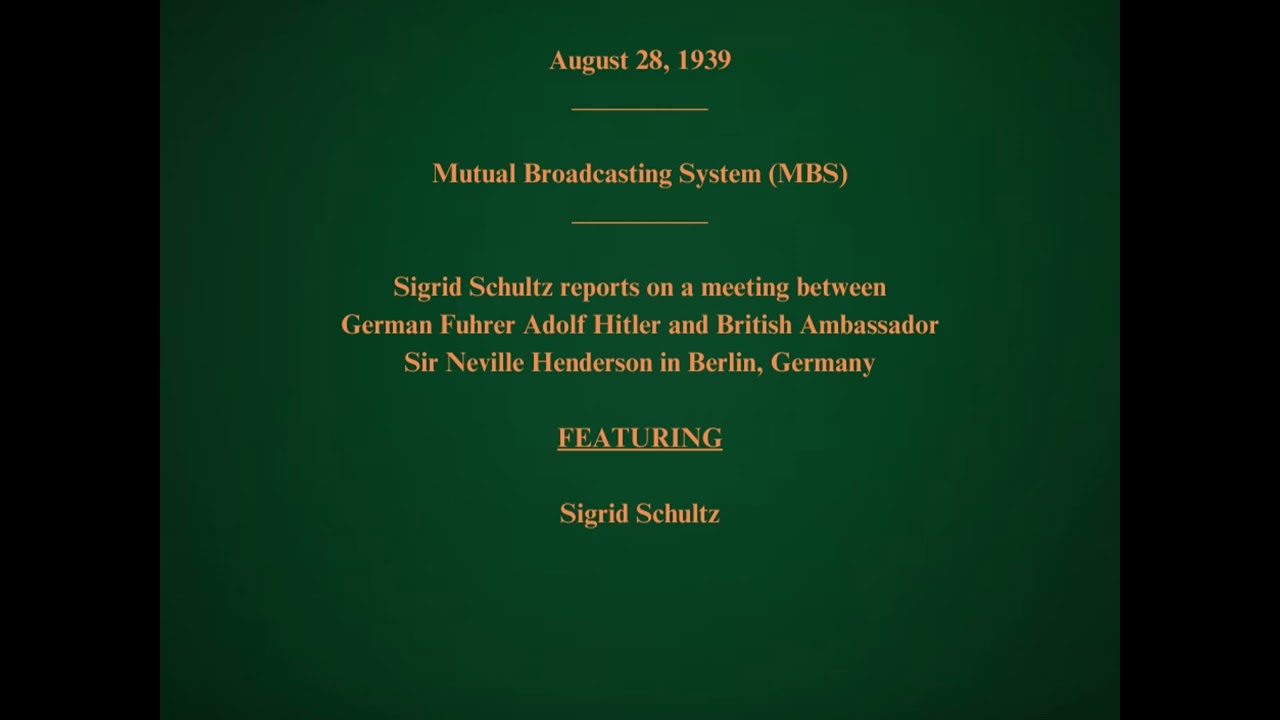 August 28, 1939 - MBS - Berlin -Sigrid Schultz Reports on the European Crisis