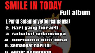 SMILE IN TODAY FULL ALBUM PERGI BERSAMANYA by_ Dhot Disegn