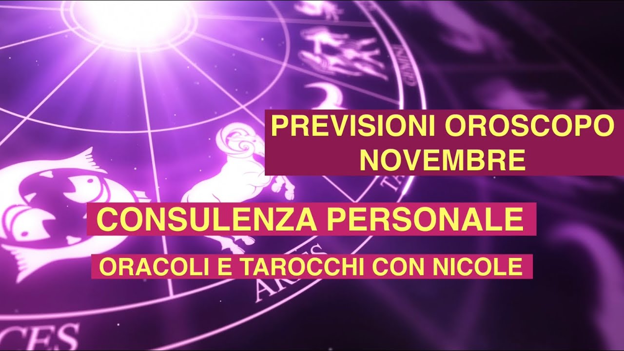 PREVISIONI OROSCOPO NOVEMBRE TUTTI I SEGNI ZODIACALI previsioni oroscopo novembre tutti i segni zodiacali