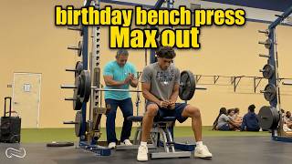BIRTHDAY BENCH PRESS MAX OUT!