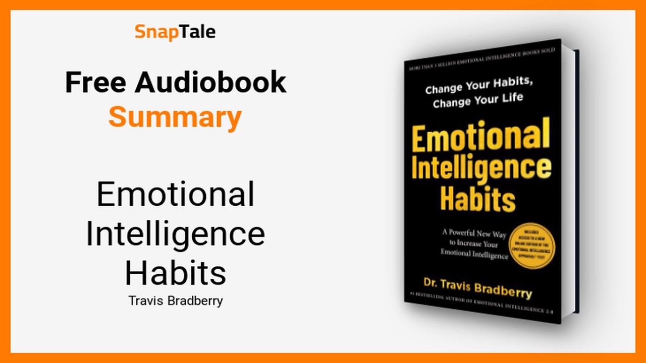 Emotional Intelligence Habits by Travis Bradberry: 12 Minute Summary ...