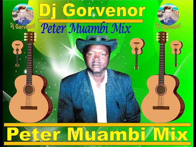 PETER MUAMBI MIX - ENJOY AND DON'T FORGET TO #SUBSCRIBE TO OUR CHANNEL FOR MORE MIX class=