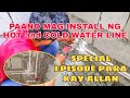 PAANO MAG-INSTALL NG HOT & COLD WATER LINE | SPECIAL EPISODE PARA KAY ALLAN