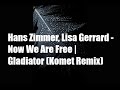 Hans Zimmer, Lisa Gerrard - Now We Are Free | Gladiator (Komet Remix)
