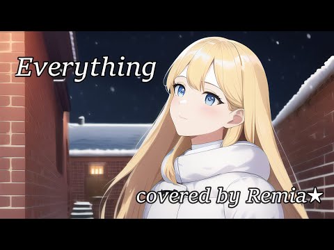 Everything (MISIA)〜covered by Remia☆（レミア☆）〜