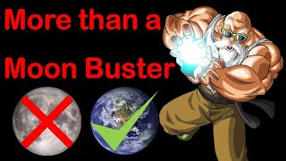 Master Roshi is NOT a Moon Buster  He is MUCH Stronger!
