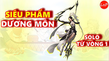 VLTK MOBILE - S743 - SIÊU PHẨM DƯƠNG MÔN - SOLO TỪ VÒNG 1 | LnP