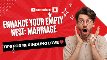 Enhance Your Empty Nest: Marriage Tips for Rekindling Love ❤️