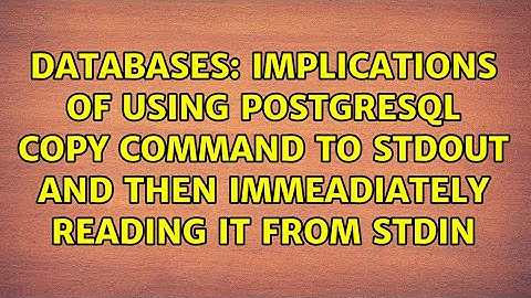 Implications of using PostgreSQL COPY command to stdout and then immeadiately reading it from stdin