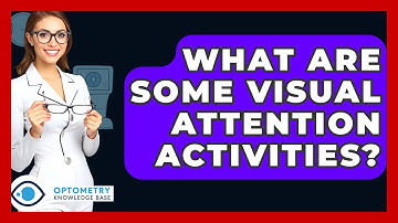 What Are Some Visual Attention Activities? - Optometry Knowledge Base