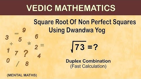 SquareRoot Of NonPerfect Squares using Duplex Method|Dwandwa Yog|Vedic Maths|Mental Maths