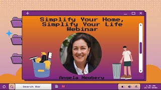 Simplify Your Home… Simplify Your Life! | Downsizing Diva Webinar