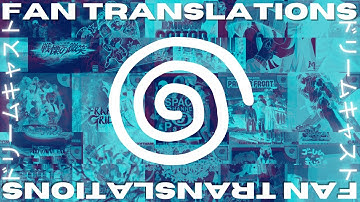 23 Dreamcast Fan Translations | Sean Seanson