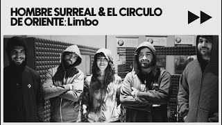 HOMBRE SURREAL & EL CÍRCULO DE ORIENTE: Limbo (Streaming En Vivo)