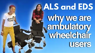 Why We Use Power Wheelchairs w/ ALS and EDS #AmbulatoryWheelchairUsersExist