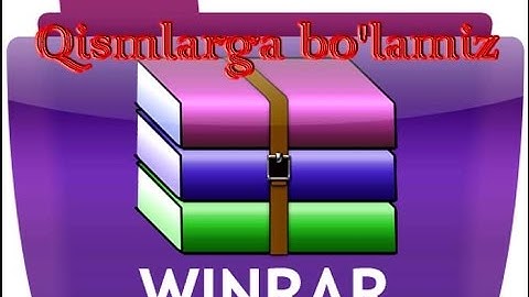 Winrar dasturi orqali, fayllarni bir necha qismlaga bo