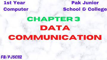 1st Year Computer| Ch 3| Data Communication
