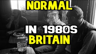 UNTHINKABLE NOW, But Normal in 1980s Britain