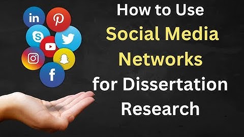 How to use social media networks for dissertation research