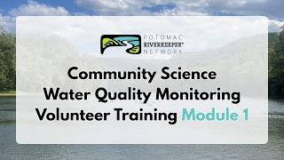 Community Science Water Quality Monitoring Volunteer Training - Module 1