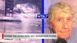 Behind the Headlines: 1977 Johnstown Flood - Marty Radovanic | WTAJ+
