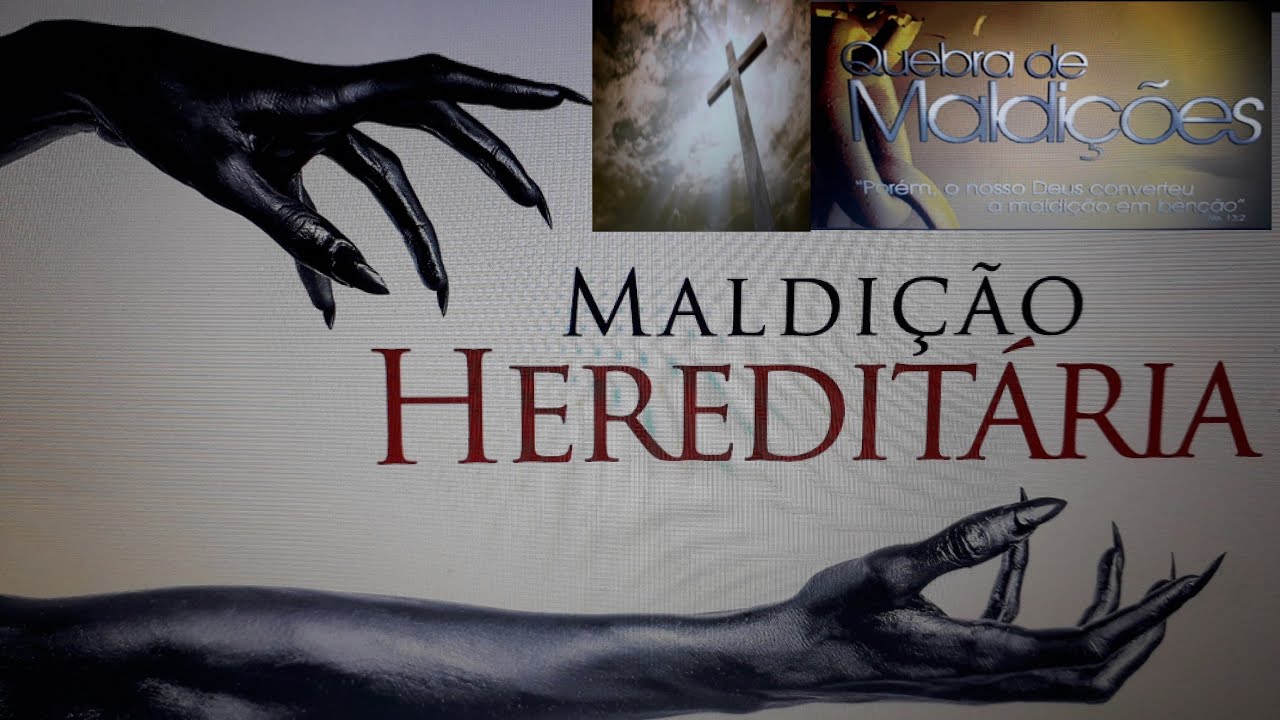 MALDIÇÃO HEREDITARIA, O QUE É ISTO, E COMO ACABAR COM ELA... - YouTube