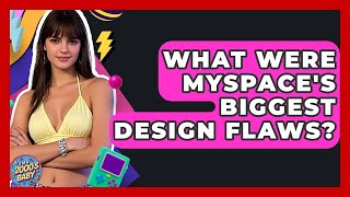 What Were MySpace's Biggest Design Flaws - I'm a 2000s Baby