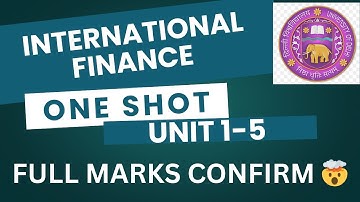 INTERNATIONAL FINANCE | UNIT 1 - 5 | ONE SHOT | DU/SOL/REGULAR/NCWEB